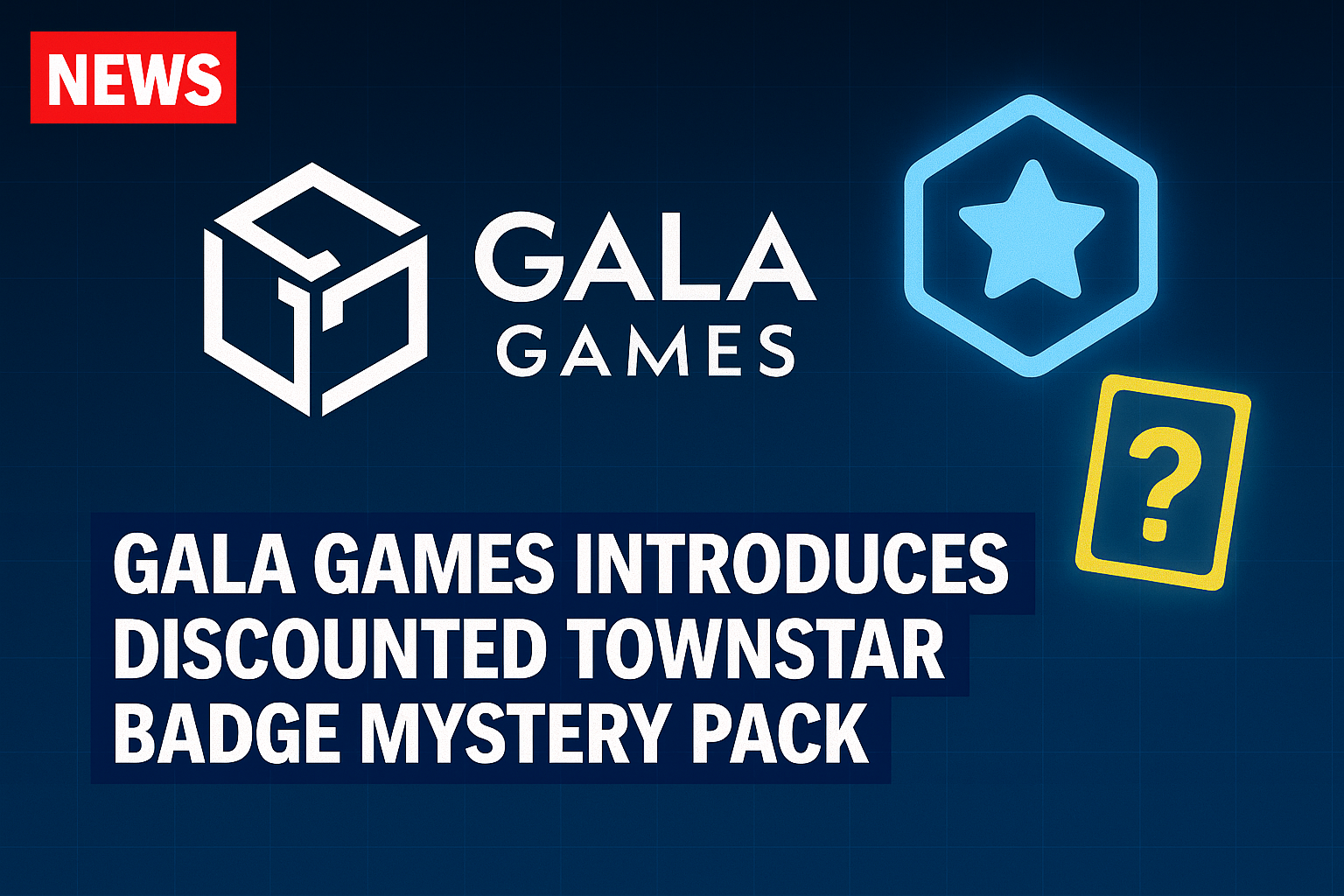 Gala Games Introduces Discounted TownStar Badge Mystery Pack