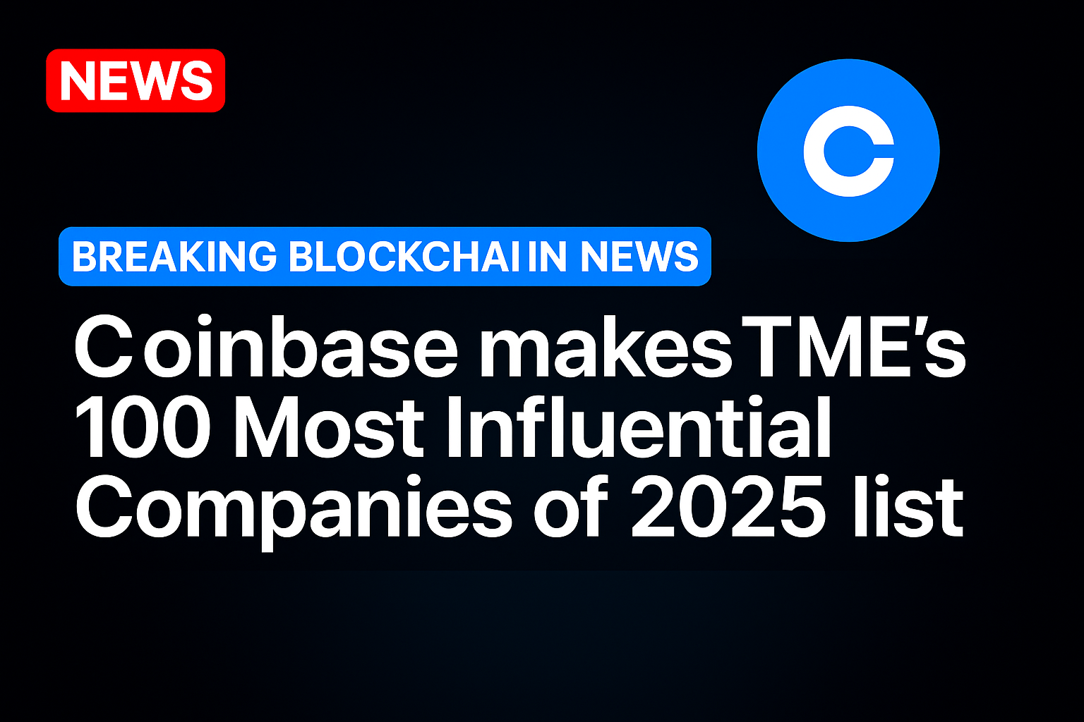 Coinbase makes TIME’s 100 Most Influential Companies of 2025 list