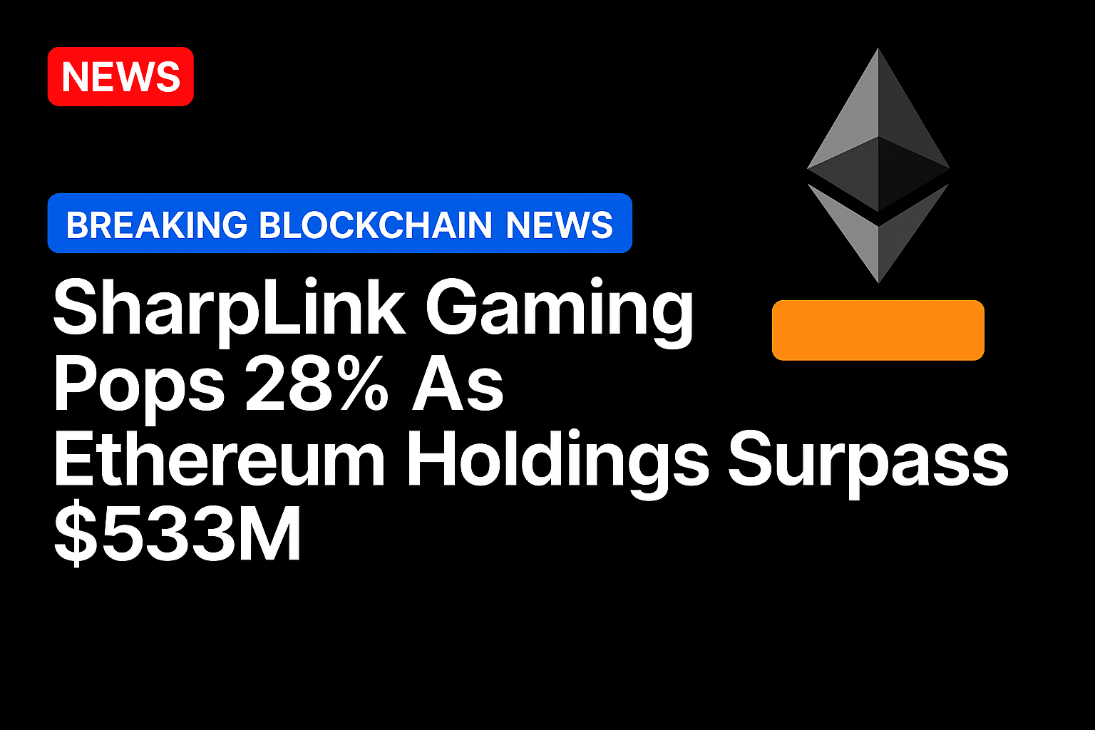 SharpLink Gaming pops 28% as Ethereum holdings surpass $533M