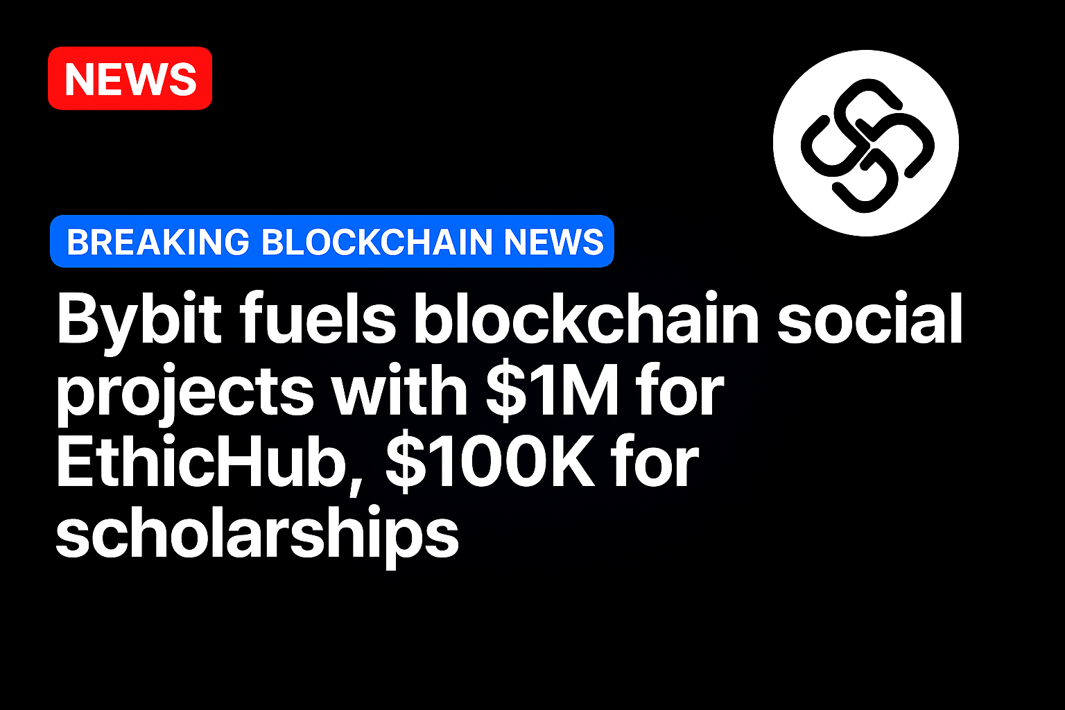 Bybit Fuels Blockchain Social Projects with $1M for EthicHub, $100K for Scholarships