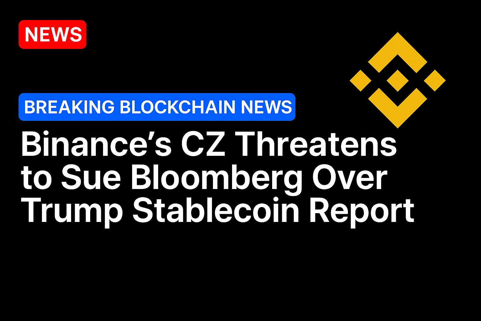 Binance’s CZ threatens to sue Bloomberg over Trump stablecoin report