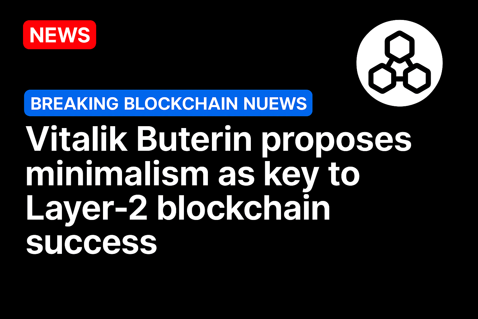 Vitalik Buterin proposes minimalism as key to layer-2 blockchain success