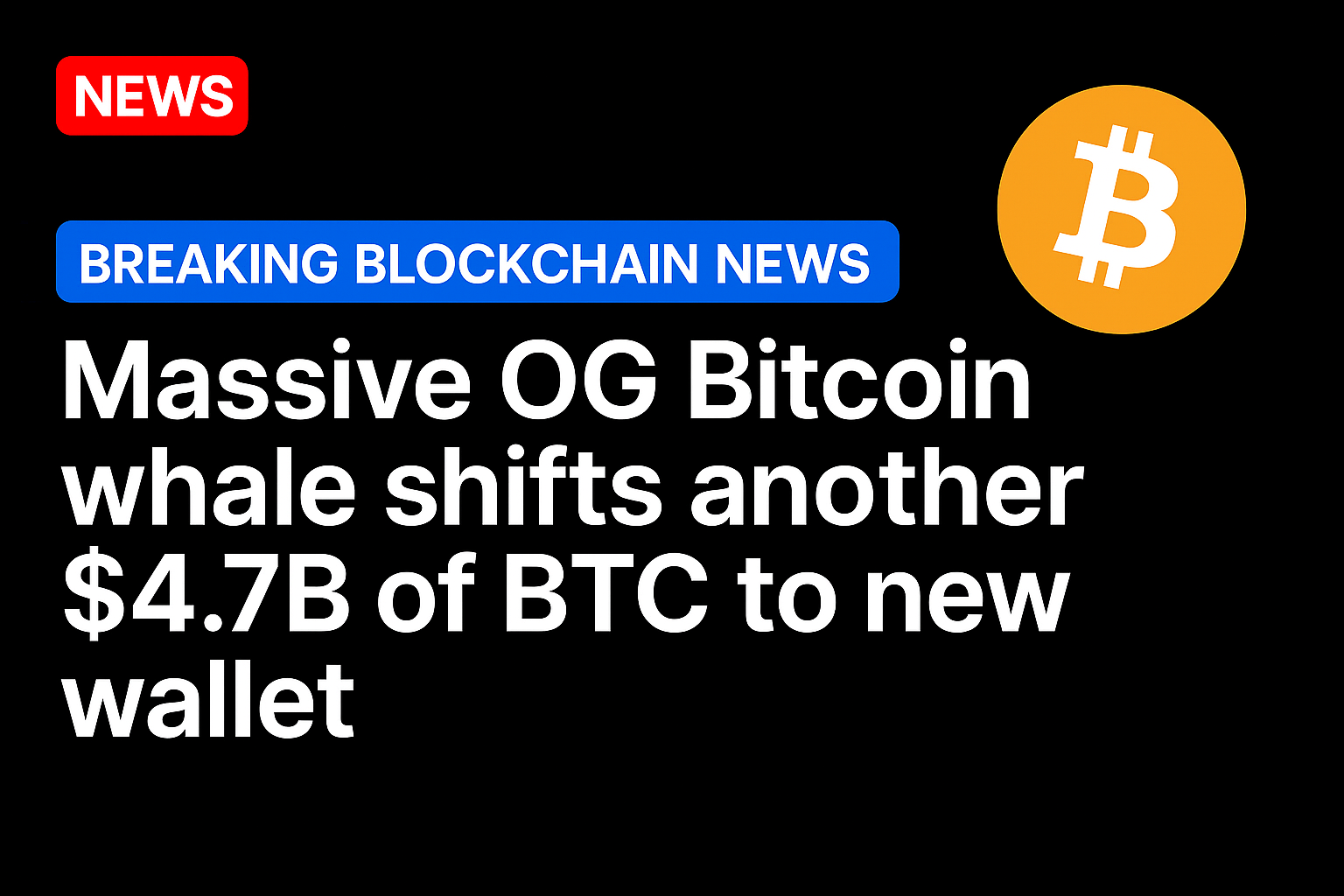 Massive OG Bitcoin whale shifts another $4.7B of BTC to new wallet