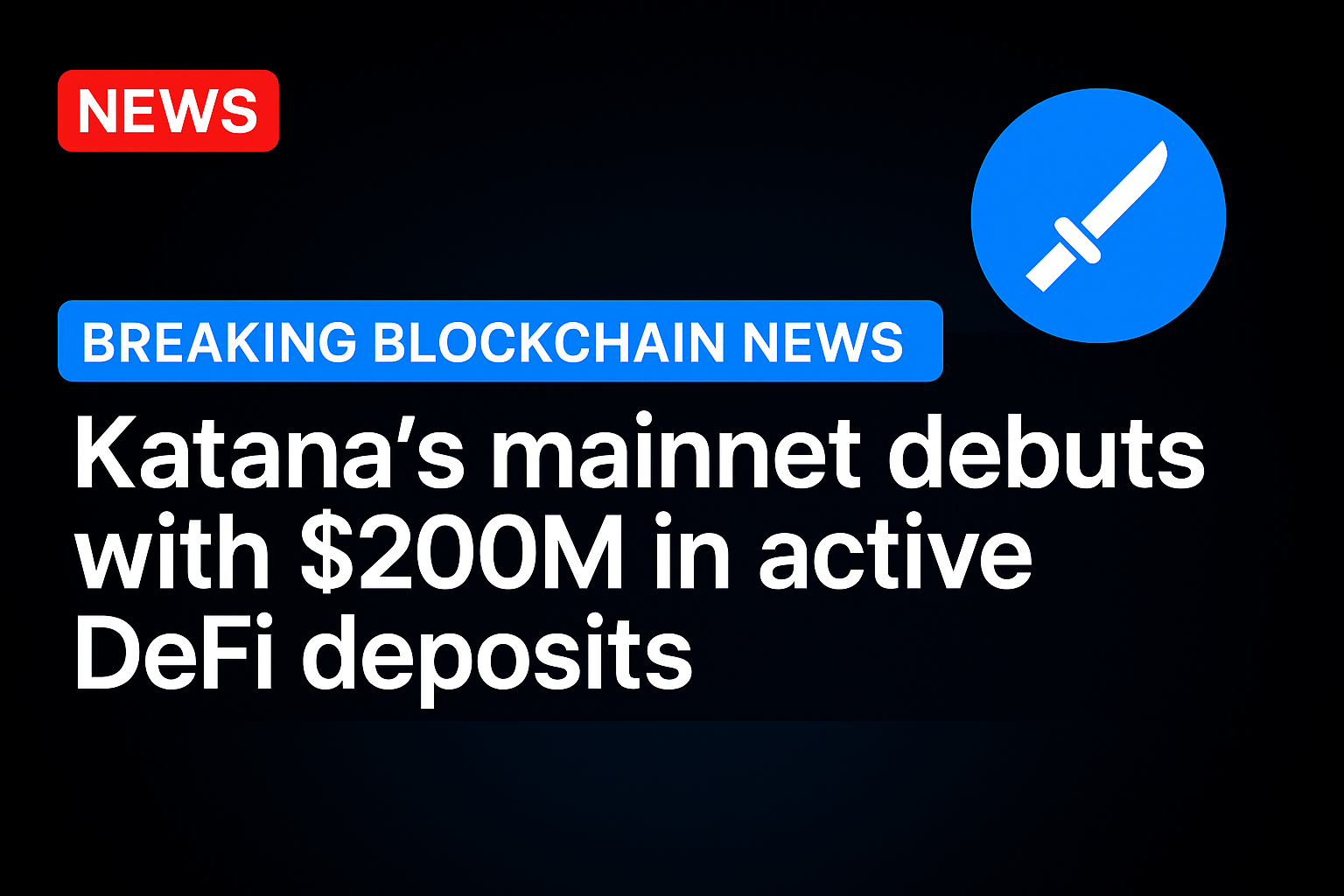 Katana’s mainnet debuts with $200M in active DeFi deposits