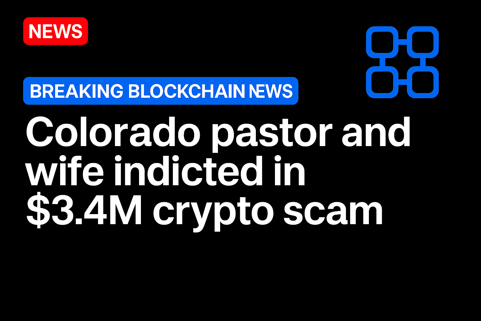 Colorado pastor and wife indicted in $3.4M crypto scam