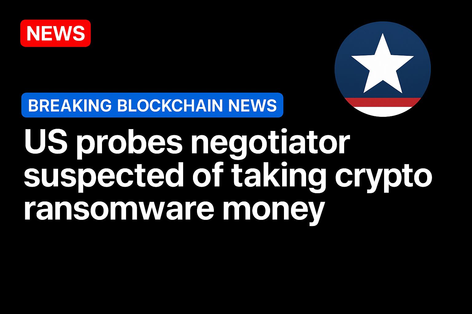 US probes negotiator suspected of taking crypto ransomware money