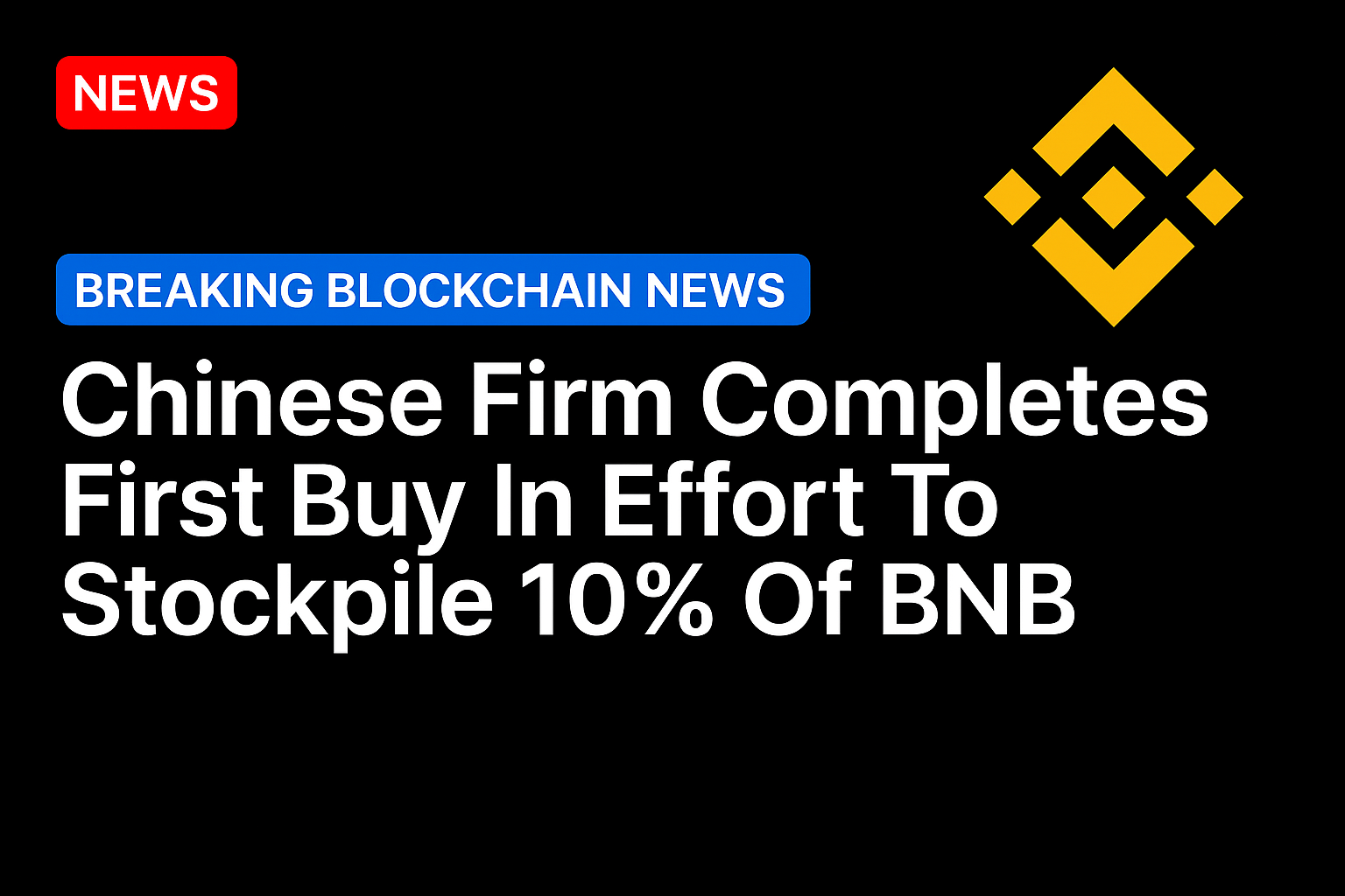 Chinese firm completes first buy in effort to stockpile 10% of BNB
