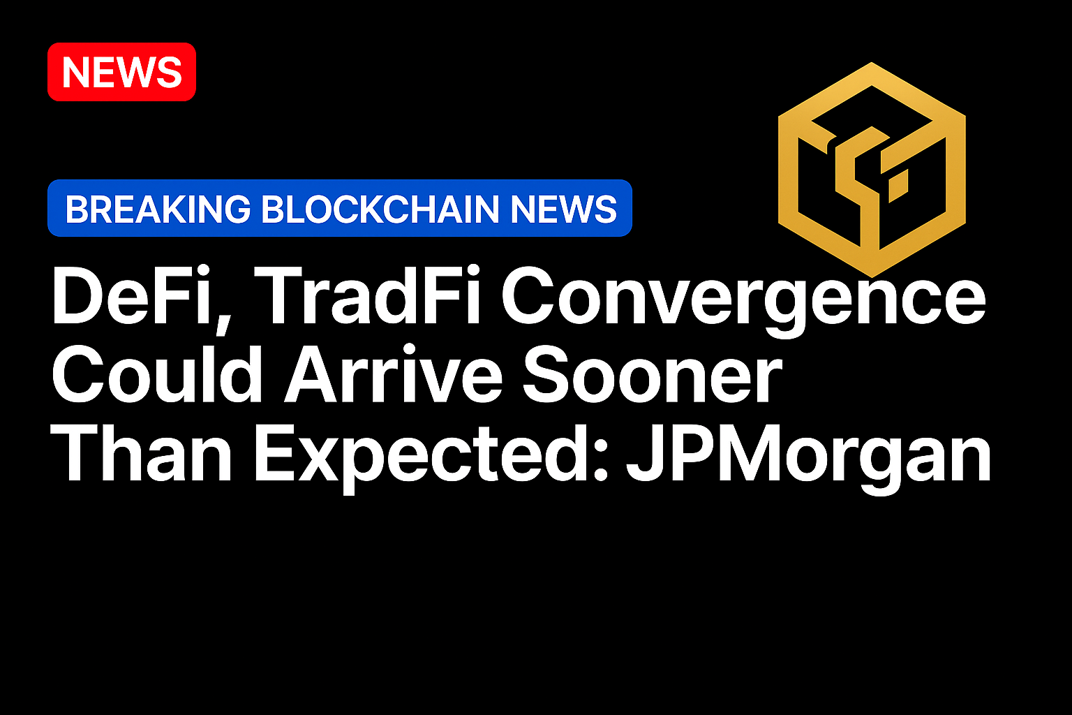 DeFi, TradFi convergence could arrive sooner than expected: JPMorgan