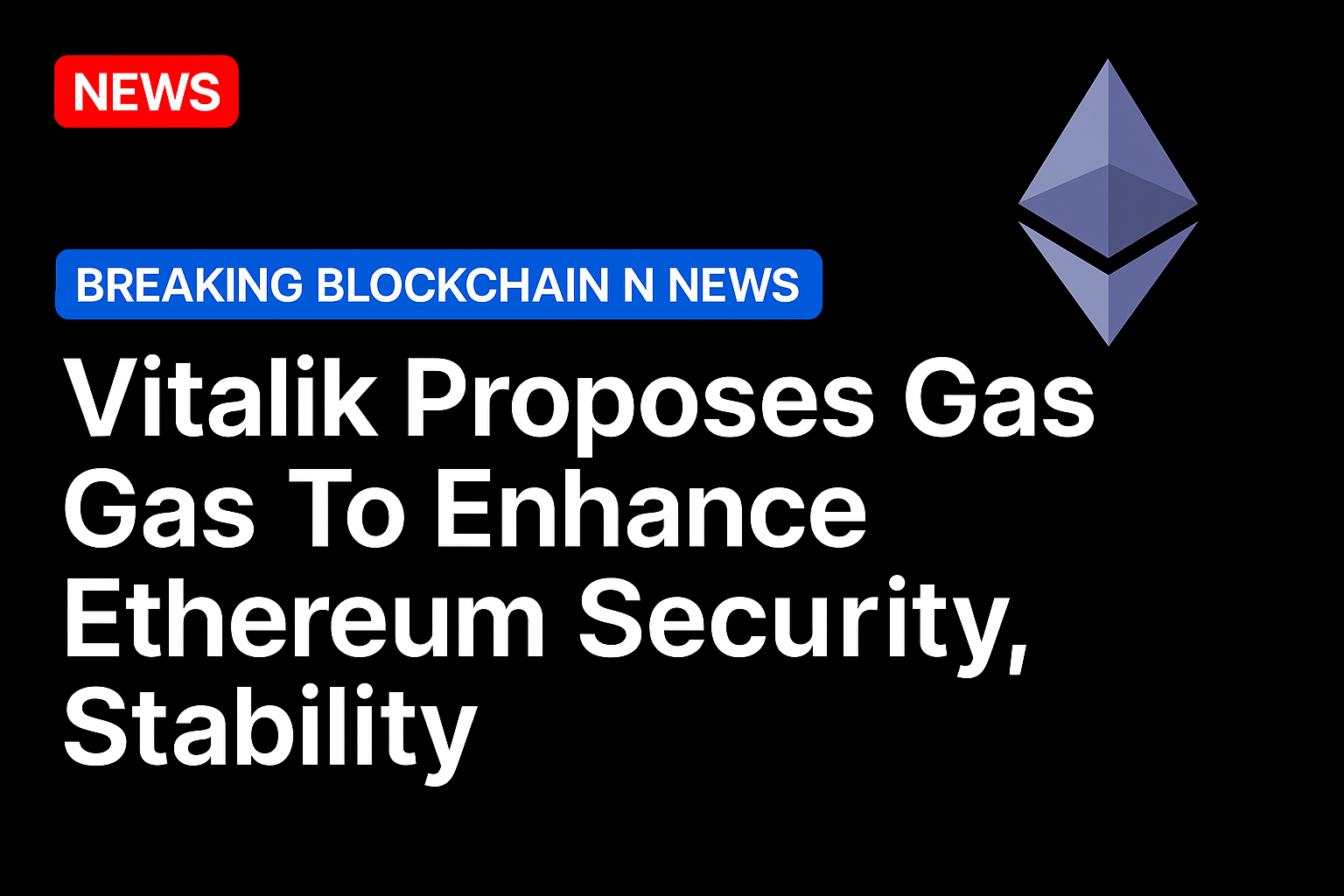 Vitalik proposes gas cap to enhance Ethereum security, stability
