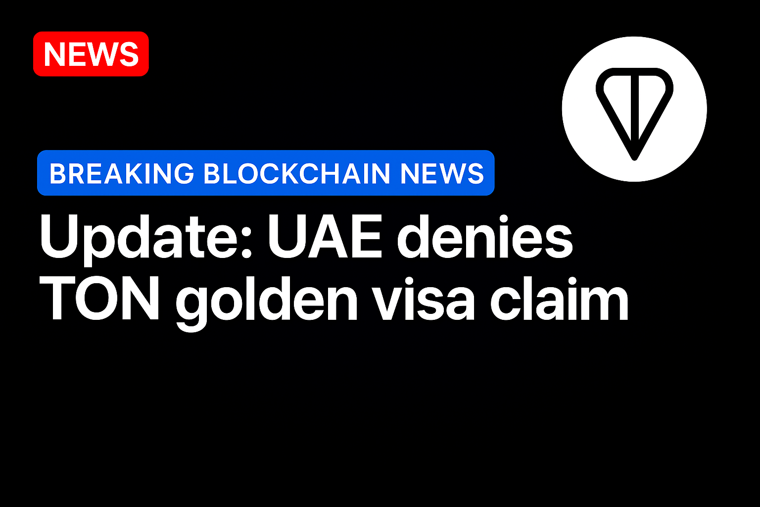 Update: UAE Denies TON golden visa claim