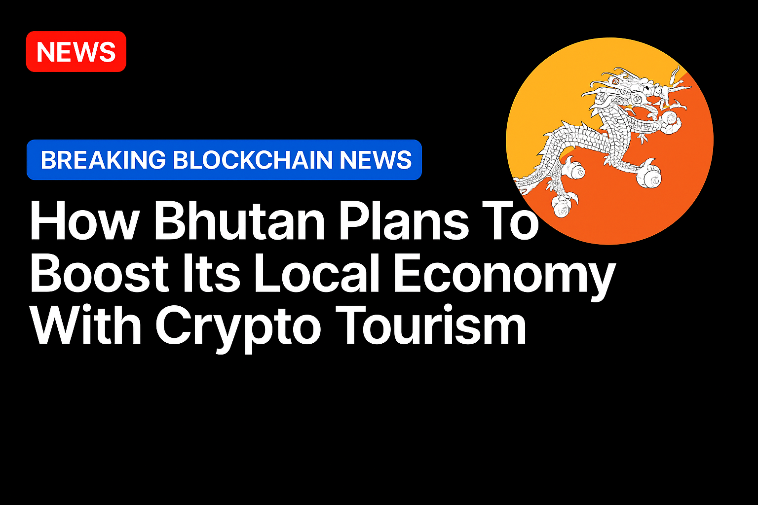 How Bhutan plans to boost its local economy with crypto tourism