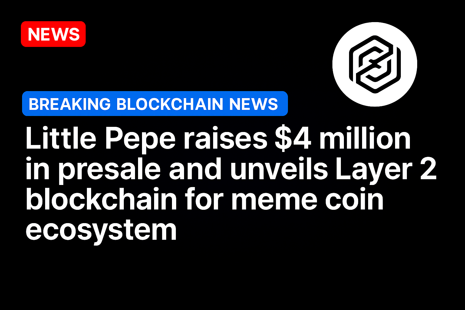 Little Pepe Raises $4 Million in Presale and Unveils Layer 2 Blockchain for Meme Coin Ecosystem