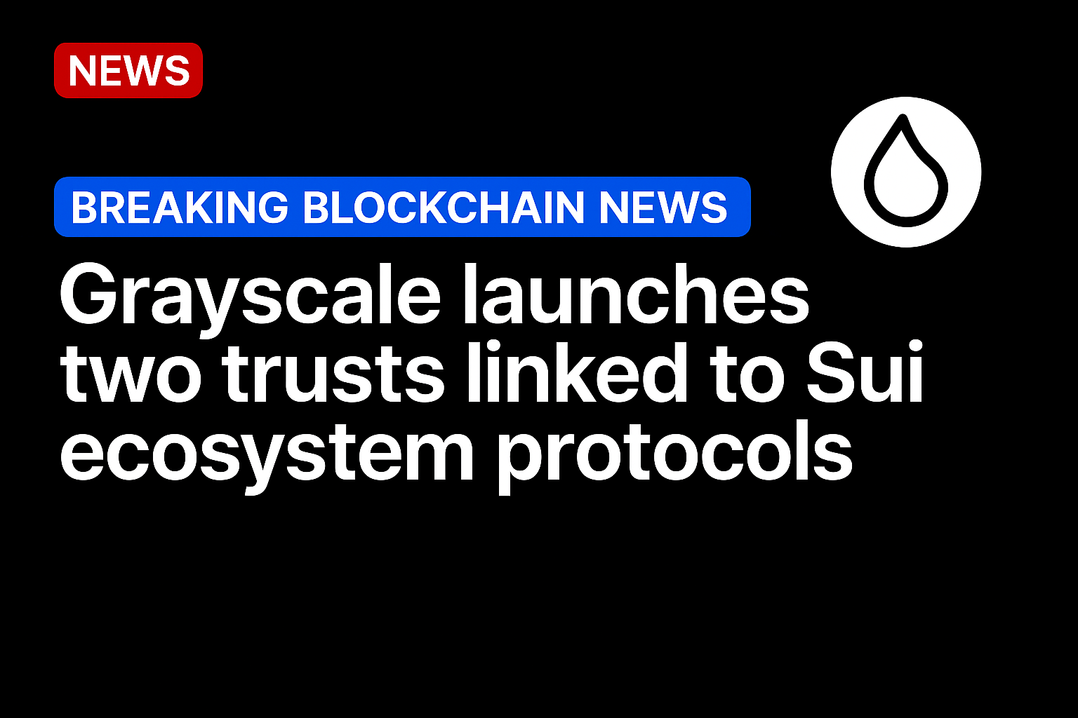 Grayscale launches two trusts linked to Sui ecosystem protocols
