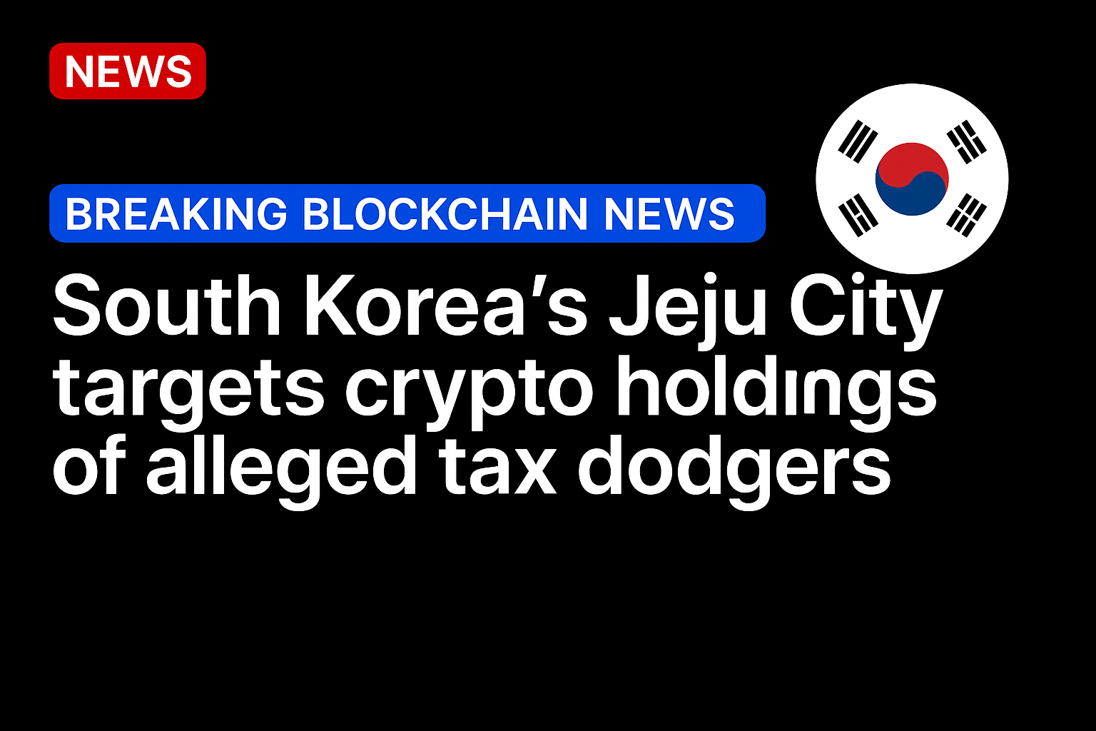 South Korea’s Jeju City targets crypto holdings of alleged tax dodgers