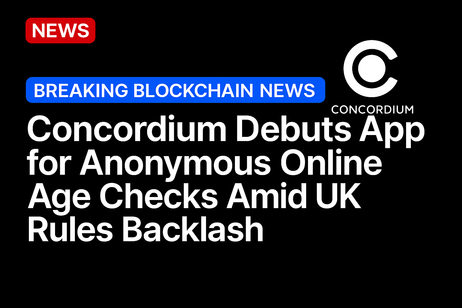 Concordium debuts app for anonymous online age checks amid UK rules backlash