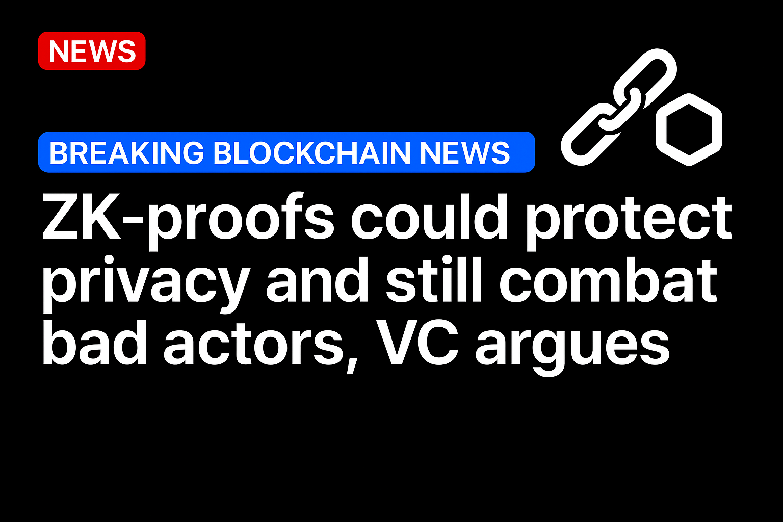 ZK-proofs could protect privacy and still combat bad actors, VC argues