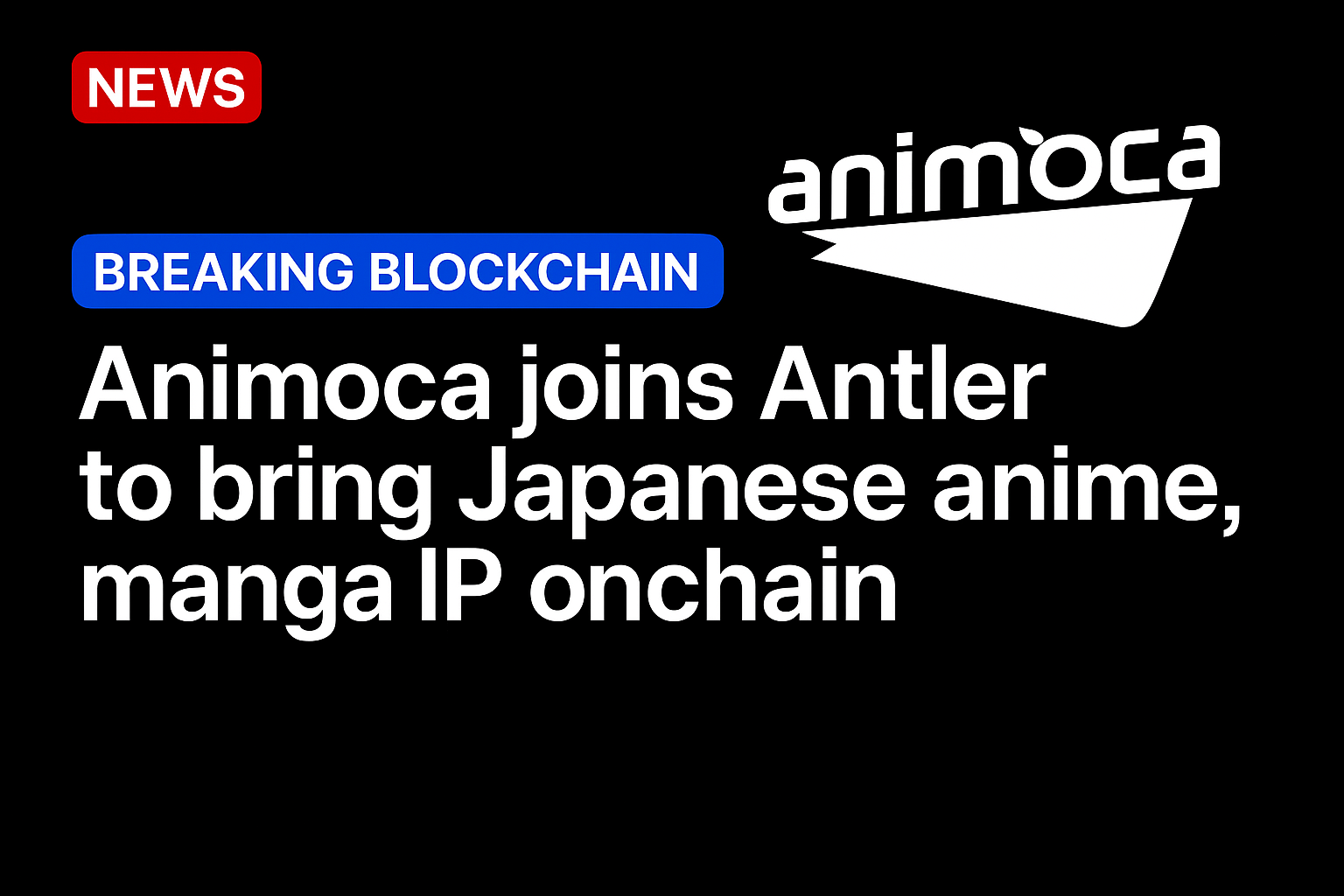 Animoca joins Antler to bring Japanese anime, manga IP onchain