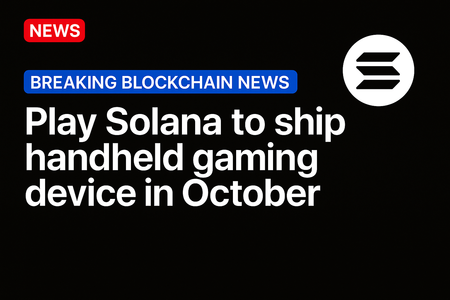 Play Solana to ship handheld gaming device in October