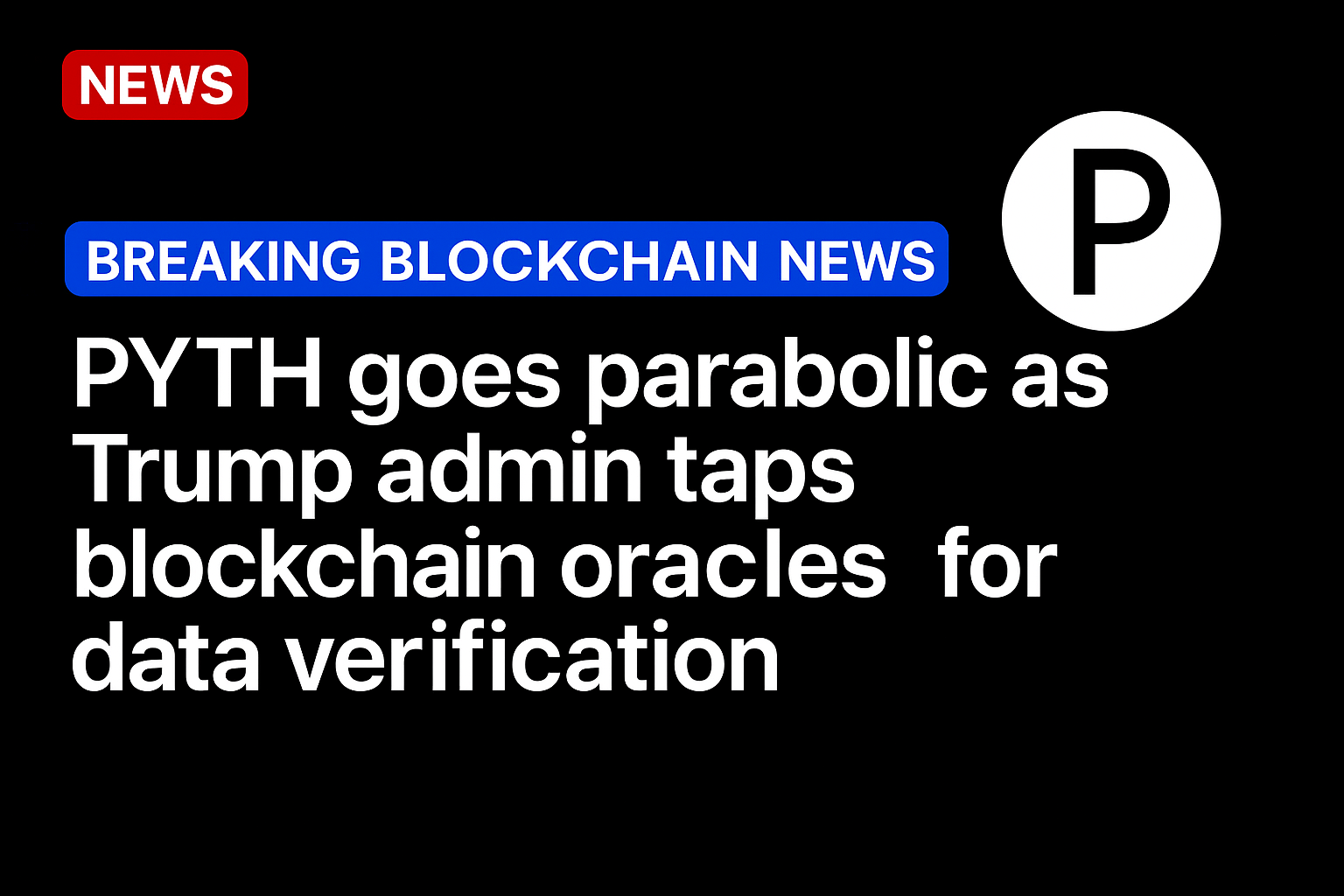 PYTH goes parabolic as Trump admin taps blockchain oracles for data verification