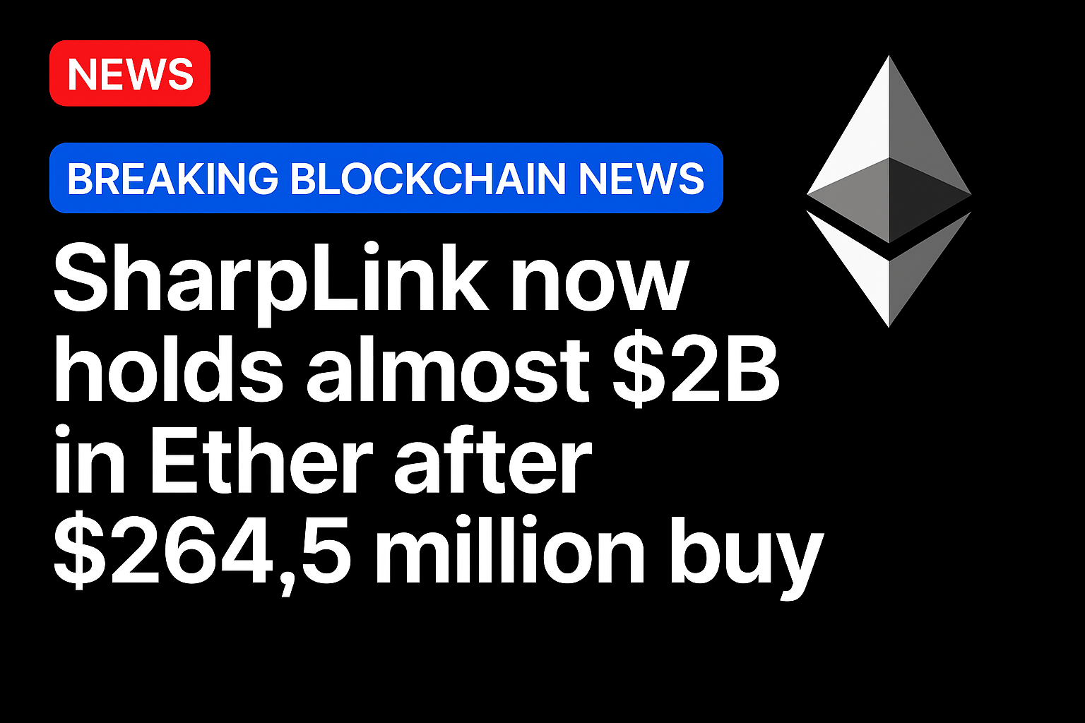 SharpLink now holds almost $2B in Ether after $264.5 million buy