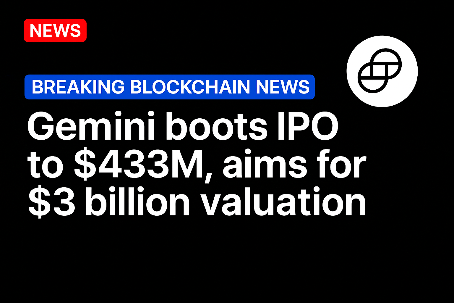 Gemini boots IPO to $433M, aims for $3 billion valuation