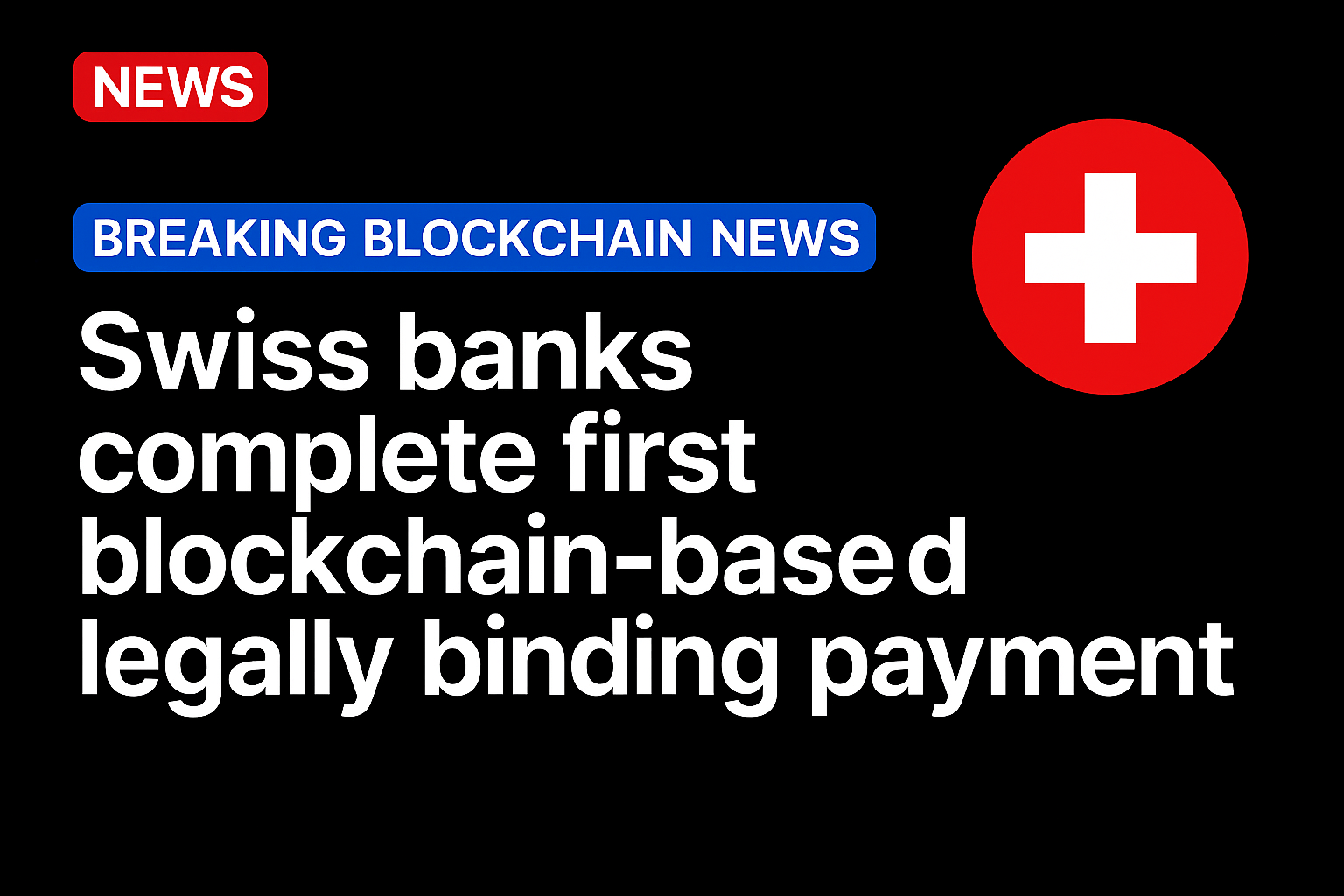 Swiss banks complete first blockchain-based legally binding payment