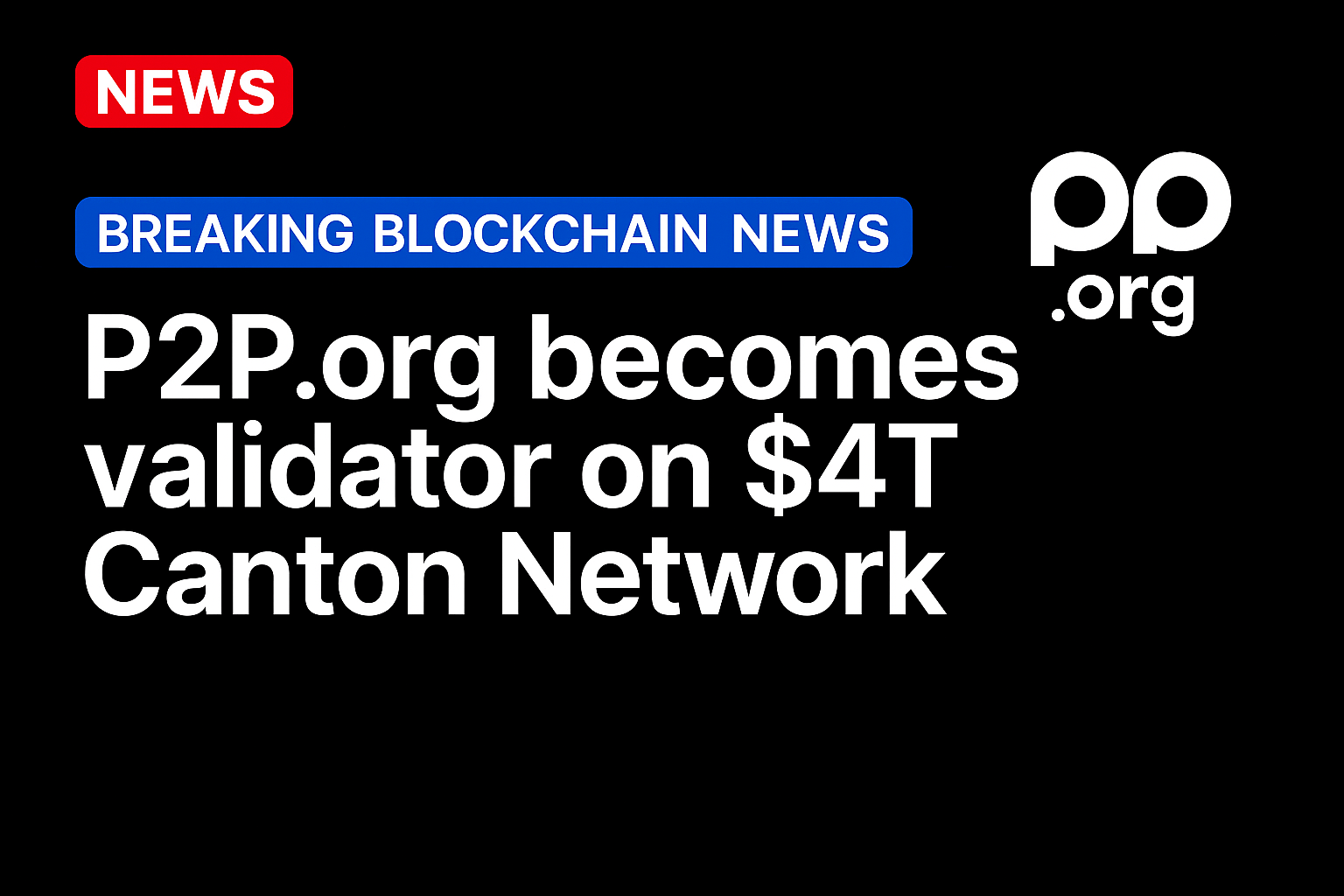 P2P.org becomes validator on $4T Canton Network