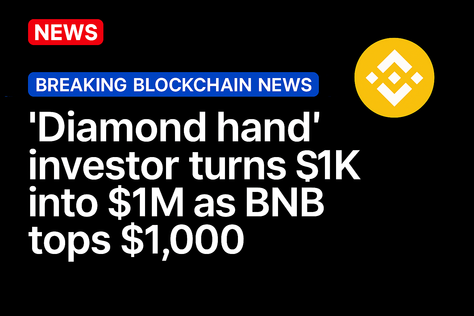 ‘Diamond hand’ investor turns $1K into $1M as BNB tops $1,000