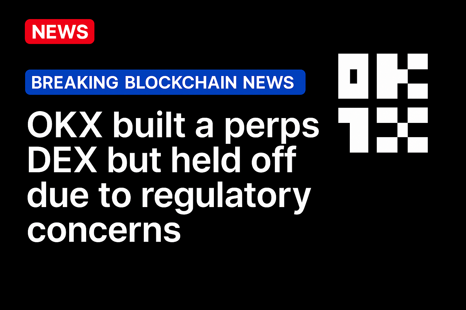 OKX built a perps DEX but held off due to regulatory concerns