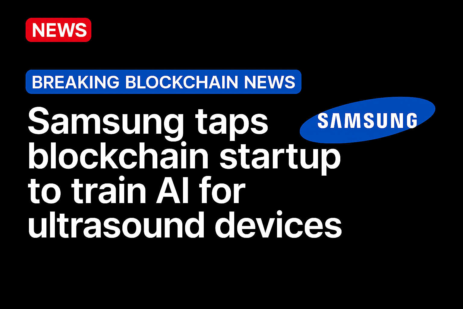 Samsung taps blockchain startup to train AI for ultrasound devices
