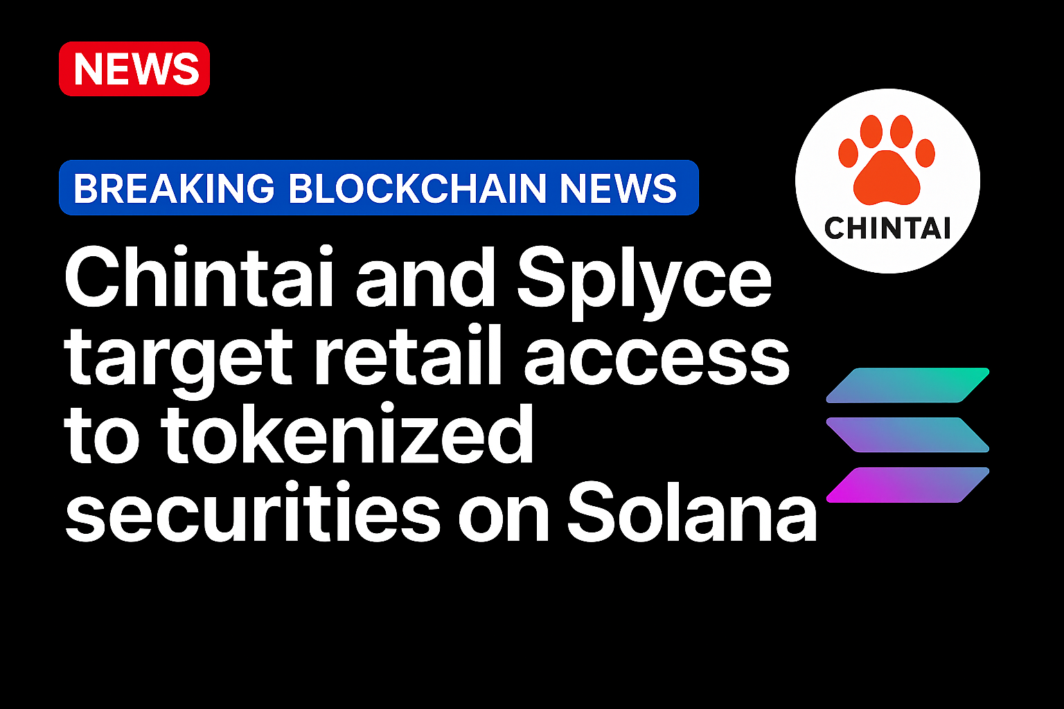 Chintai and Splyce target retail access to tokenized securities on Solana