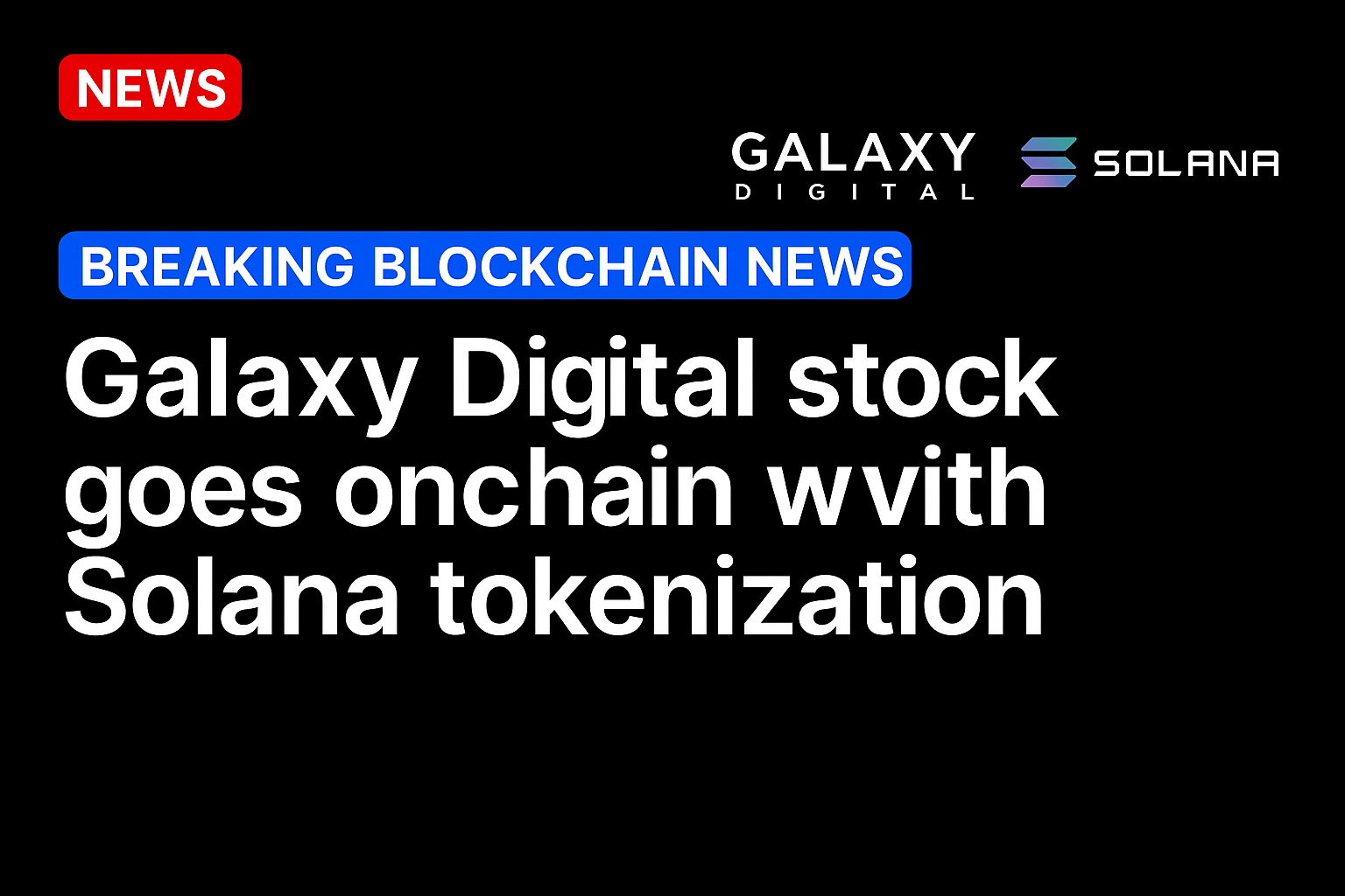 Galaxy Digital stock goes onchain with Solana tokenization