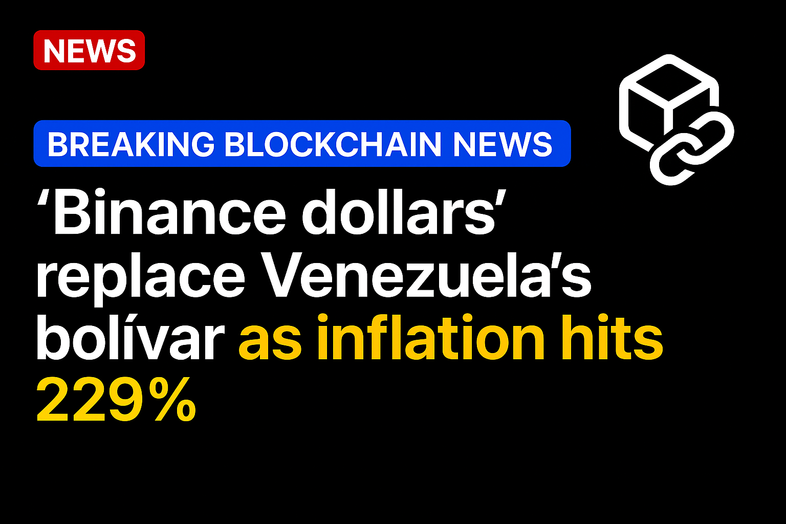 ‘Binance dollars’ replace Venezuela’s bolívar as inflation hits 229%