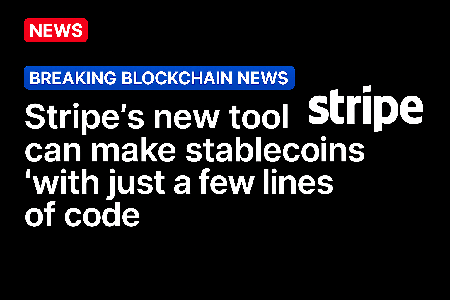 Stripe’s new tool can make stablecoins ‘with just a few lines of code’