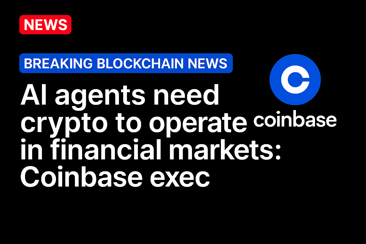 AI agents need crypto to operate in financial markets: Coinbase exec
