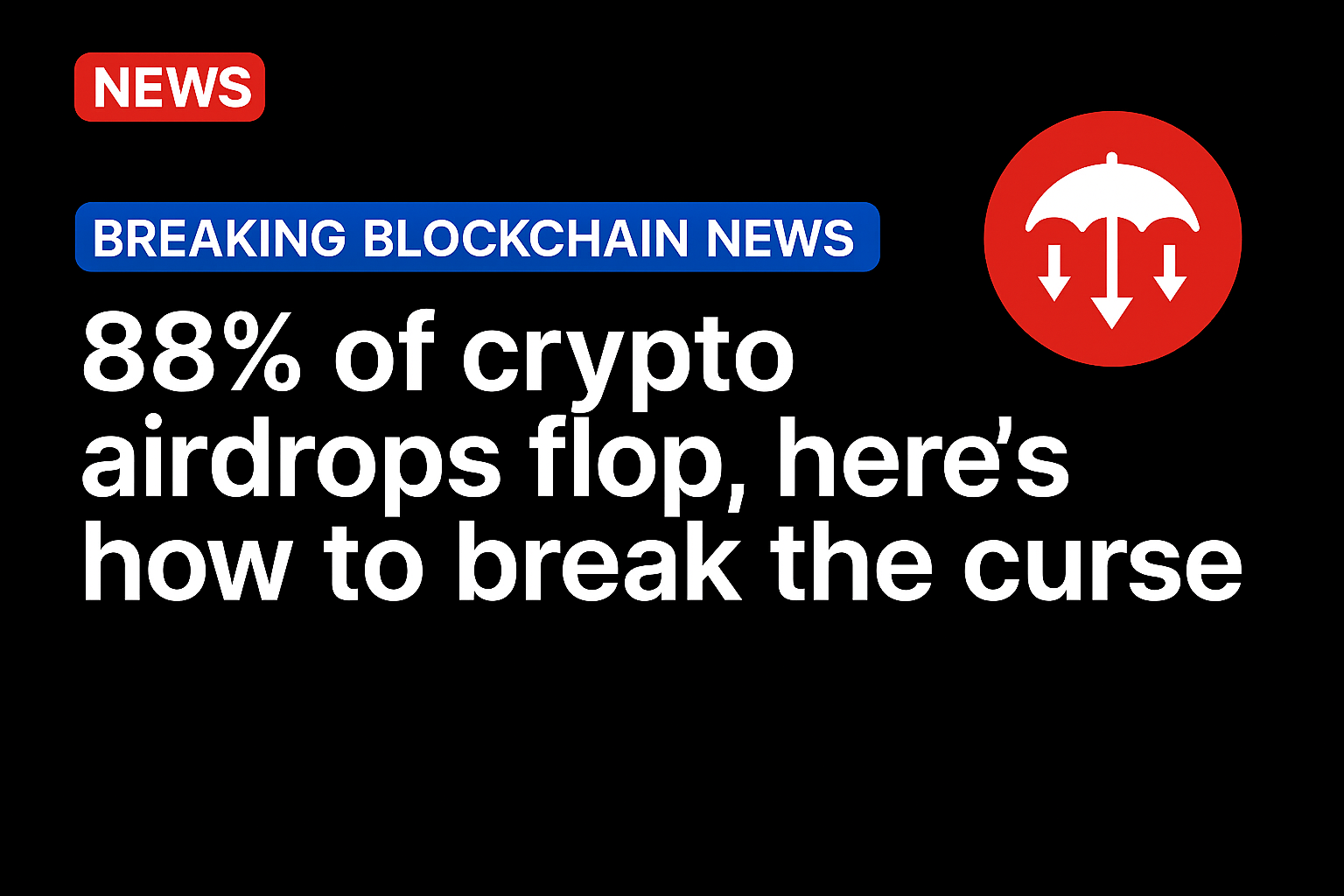 88% of crypto airdrops flop, here’s how to break the curse