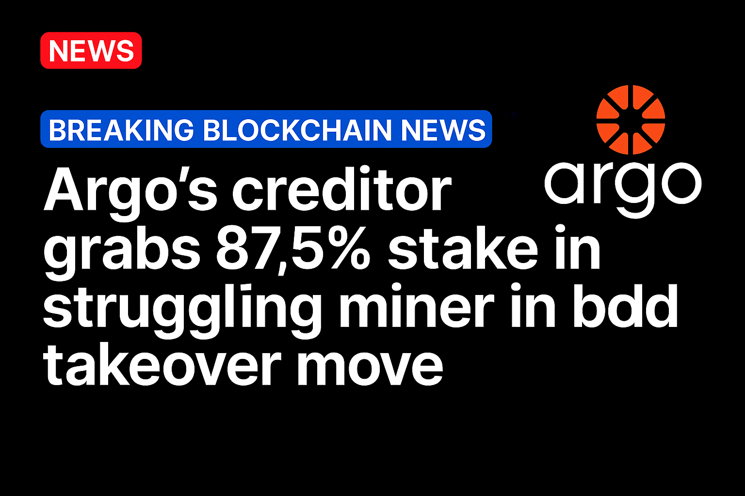Argo’s creditor grabs 87.5% stake in struggling miner in bold takeover move