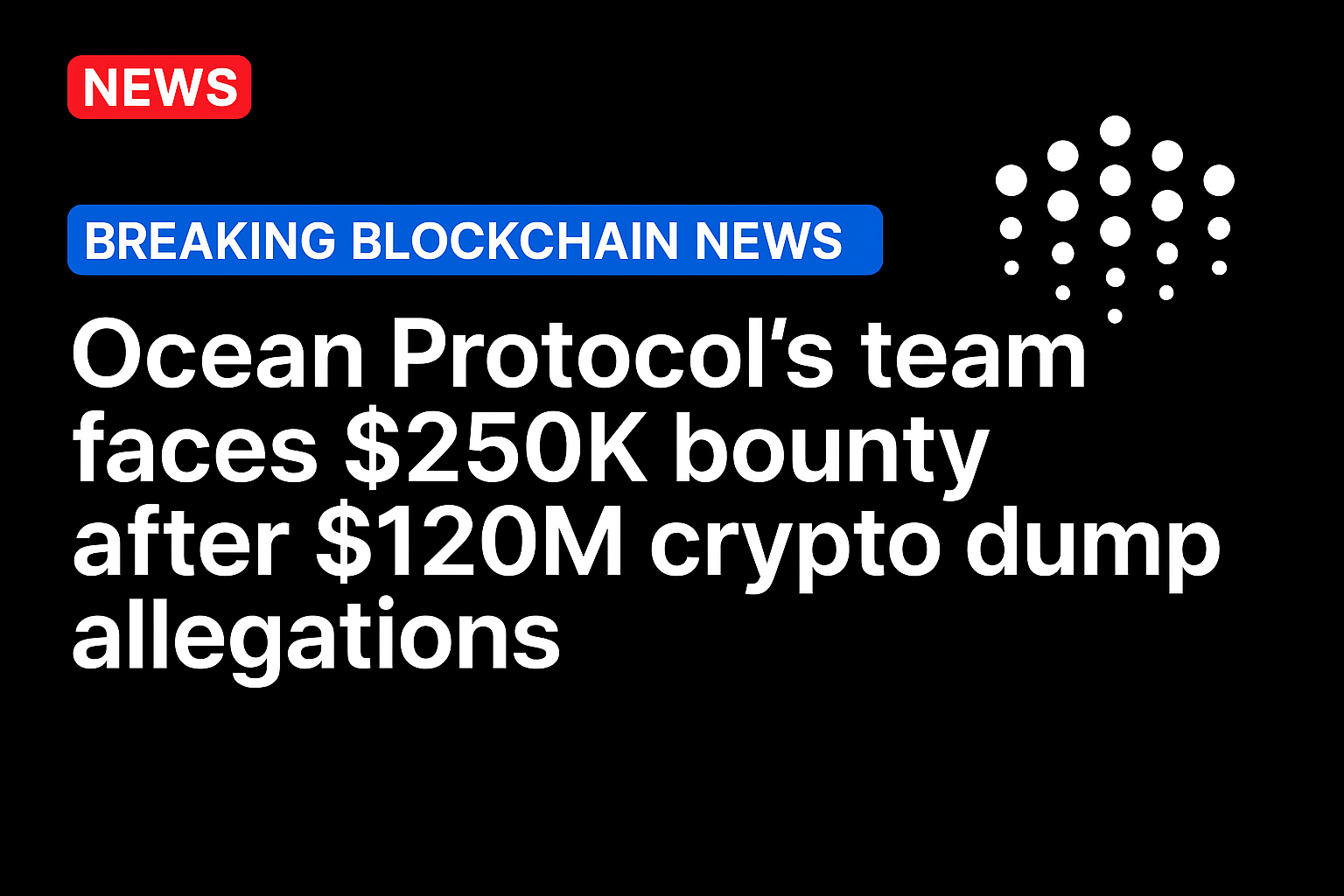 Ocean Protocol’s team faces $250K bounty after $120M crypto dump allegations