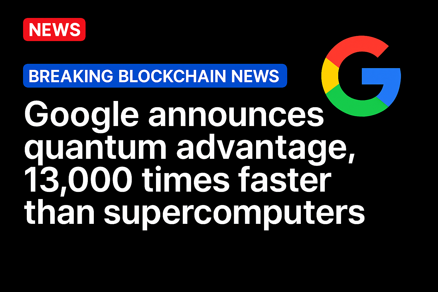 Google announces quantum advantage, 13,000 times faster than supercomputers