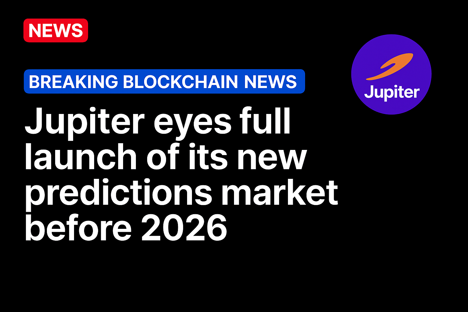 Jupiter eyes full launch of its new predictions market before 2026