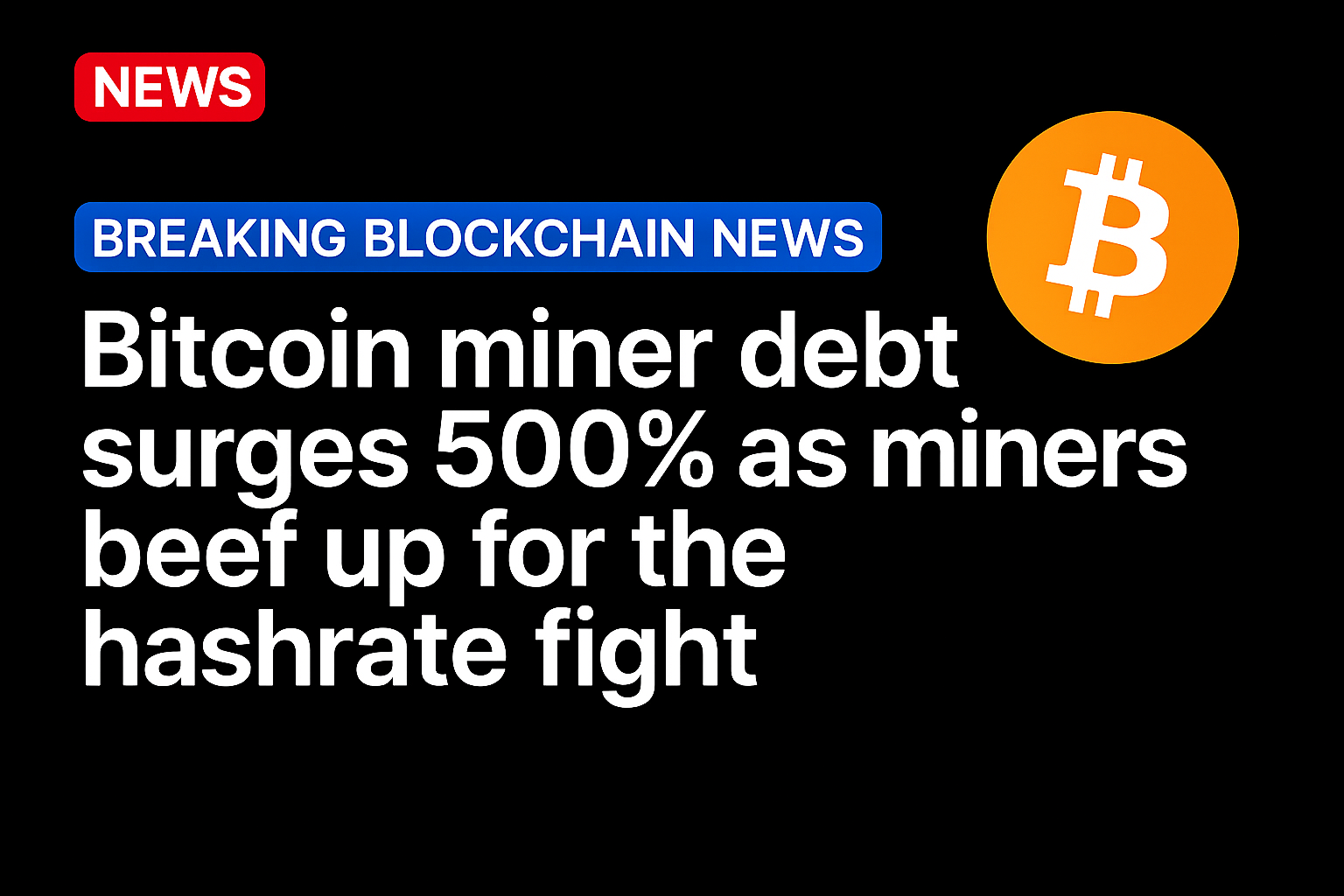 Bitcoin miner debt surges 500% as miners beef up for the hashrate fight