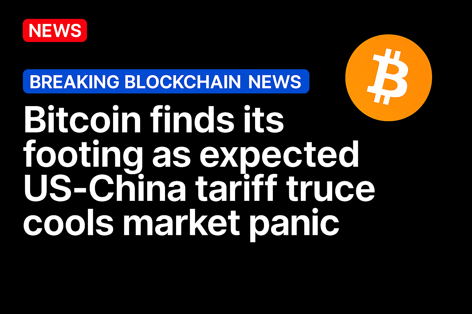 Bitcoin finds its footing as expected US-China tariff truce cools market panic