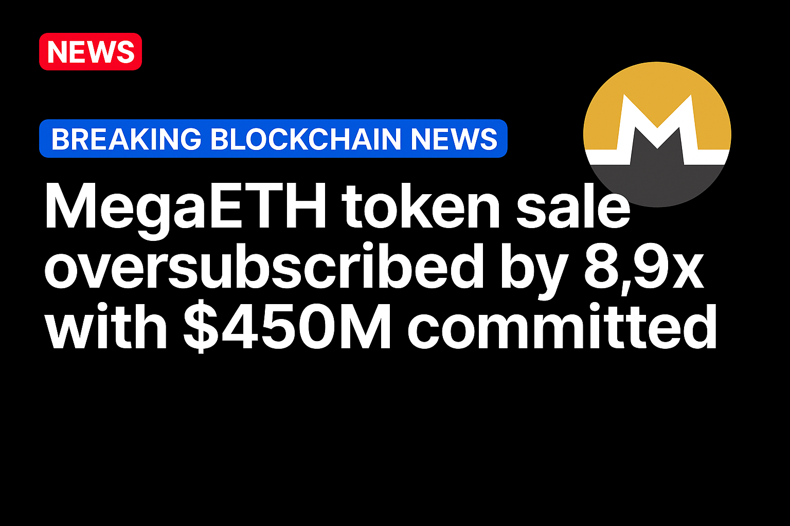 MegaETH token sale oversubscribed by 8.9x with $450M committed