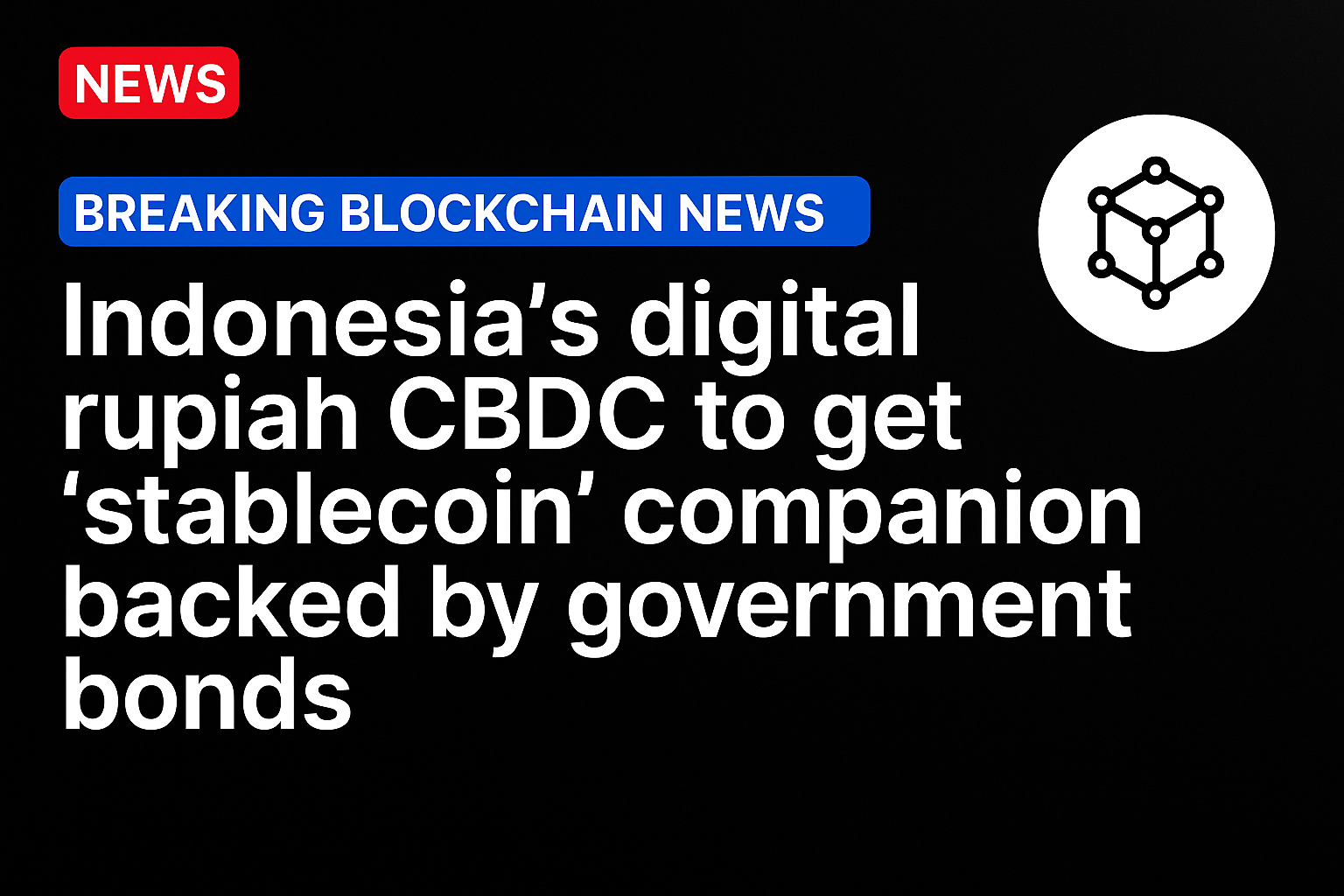 Indonesia’s digital rupiah CBDC to get ‘stablecoin’ companion backed by government bonds