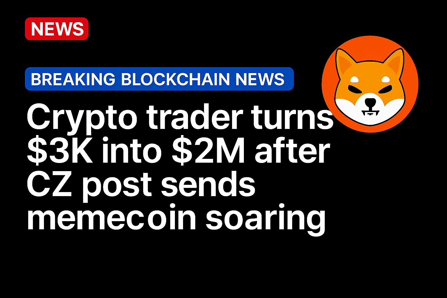 Crypto trader turns $3K into $2M after CZ post sends memecoin soaring