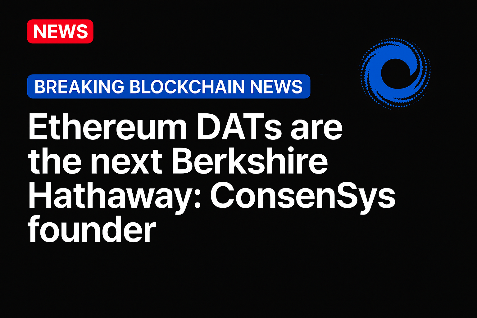 Ethereum DATs are the next Berkshire Hathaway: Consensys founder