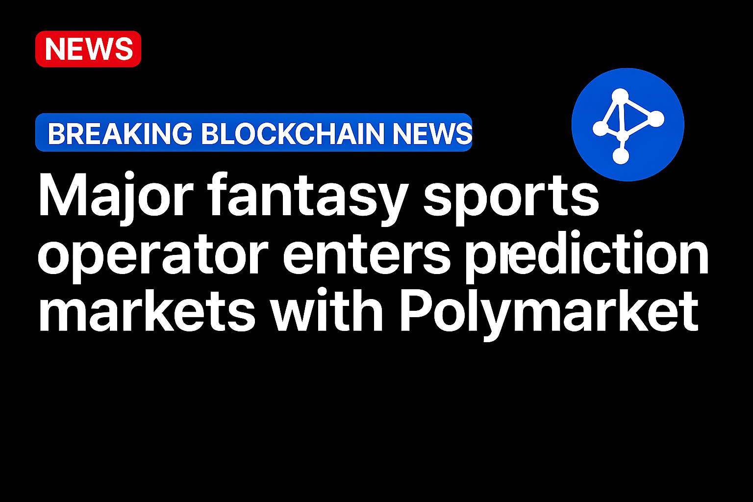 Major fantasy sports operator enters prediction markets with Polymarket