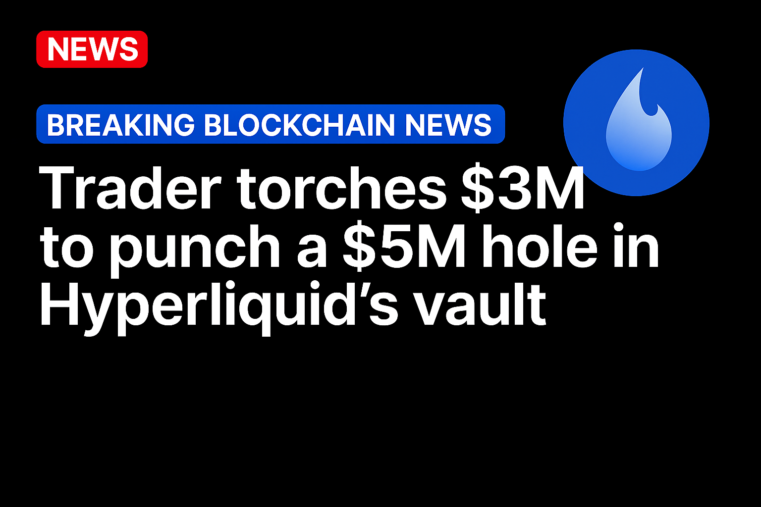 Trader torches $3M to punch a $5M hole in Hyperliquid’s vault