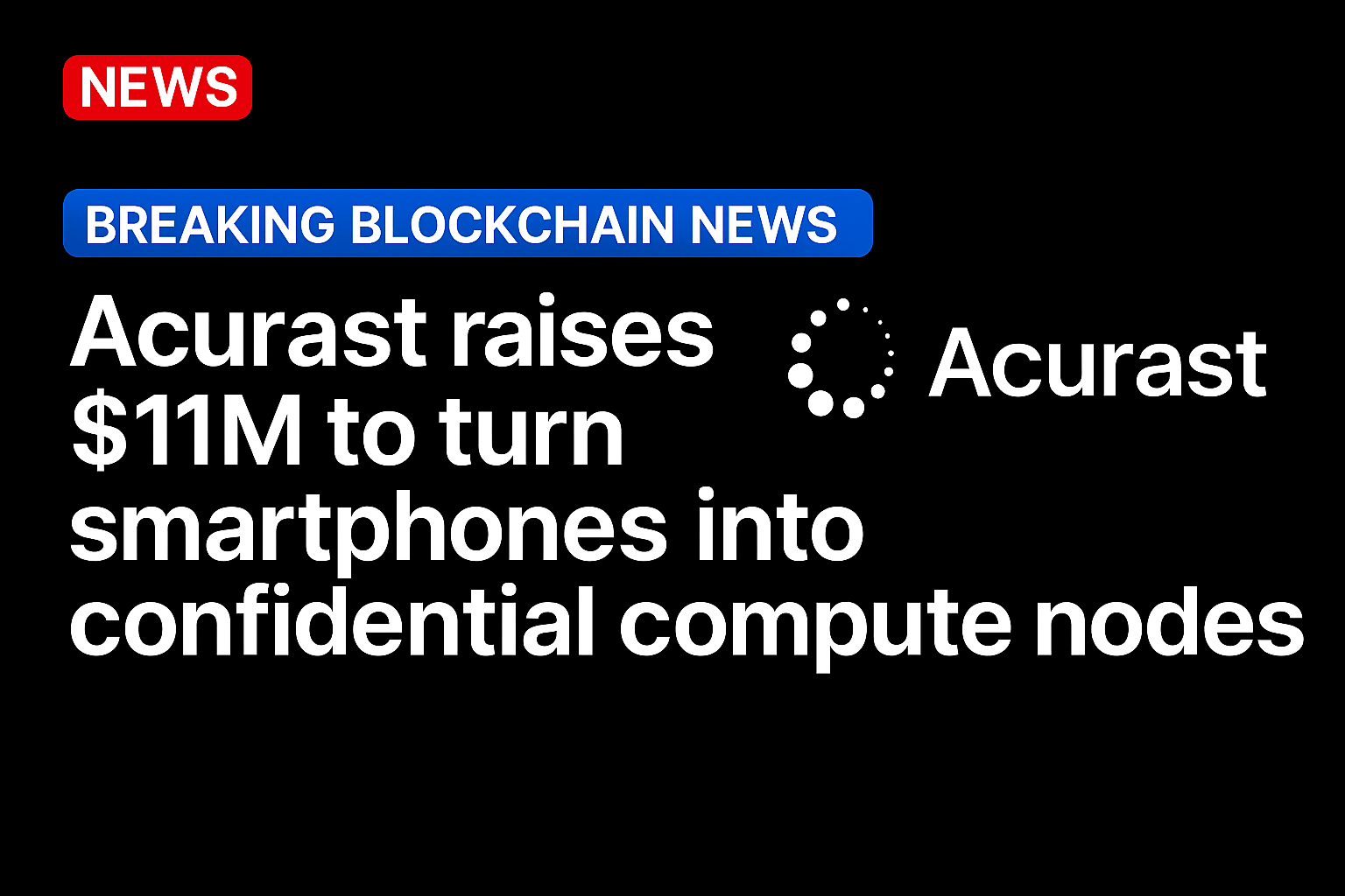 Acurast raises $11M to turn smartphones into confidential compute nodes