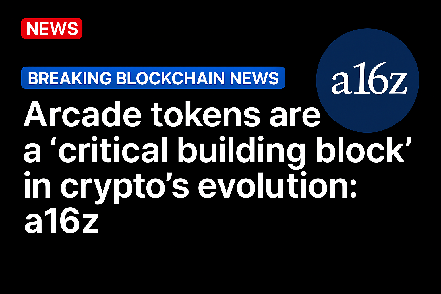 Arcade tokens are a ‘critical building block’ in crypto’s evolution: a16z